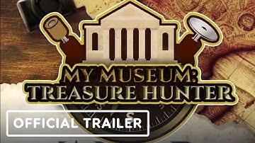 My Museum: Treasure Hunter - Official Launch Trailer