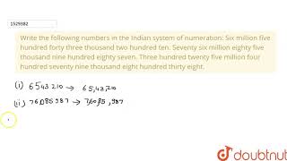 Write The Following Numbers In The Indian System Of Numeration Six Million Five Hundred Youtube