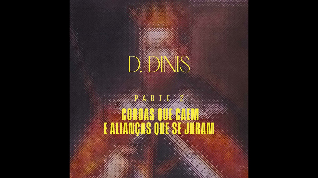 Portugal - D. Dinis - Parte 2 - Coroas Que Caem e Alianças Que Se Juram