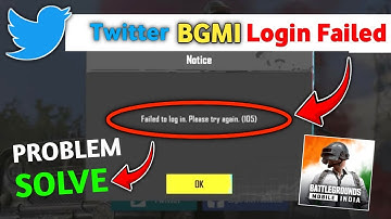 Failed to login please try again 105 bgmi twitter login problem solution