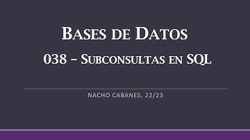 Subconsultas en SQL - Bases de datos 038