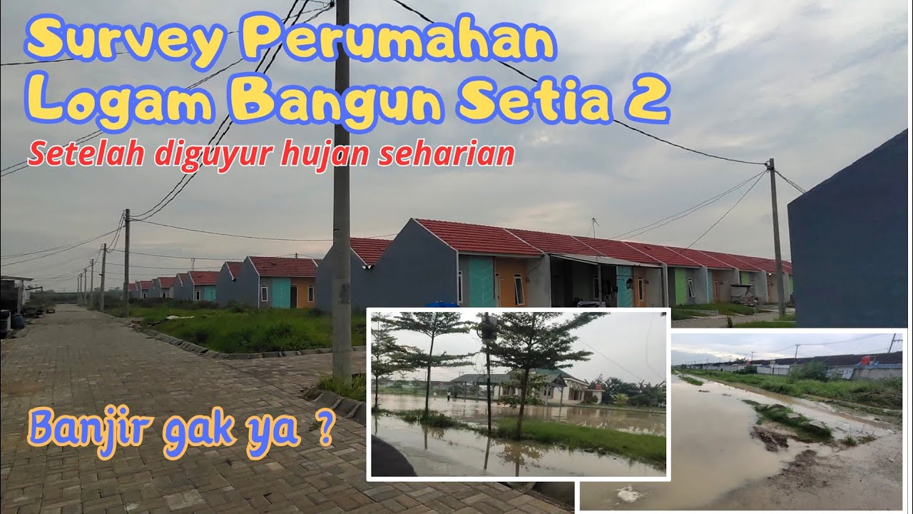 PERUMAHAN LOGAM BANGUN SETIA 2 BANJIR ?? NIH REVIEW TERBARUNYA!