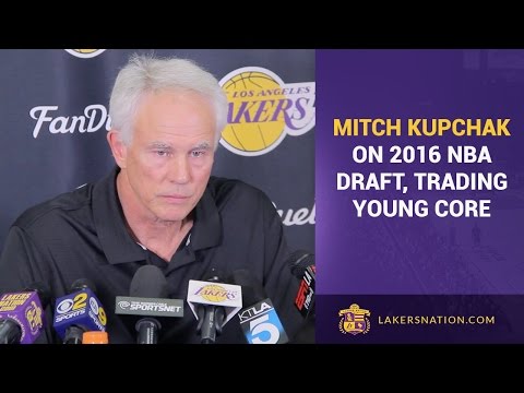 Mitch Kupchak On 2016 NBA Draft, Trading Young Core An Option?