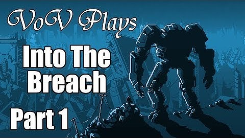 Hard Mode - VoV Plays Into The Breach - Zenith Guard - Part 1