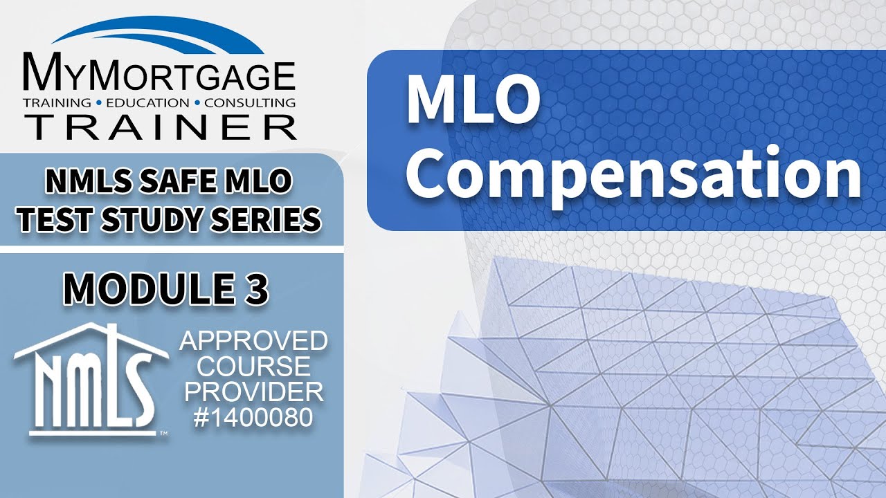 Dodd Frank MLO Compensation Rule (Module 3) | NMLS SAFE MLO Exam Study Series and Test Prep