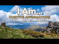 I Am... Positive Affirmations for a Better Mindset
