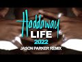 Haddaway  life 2022 jason parker remix i housemusic