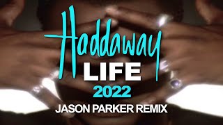 Haddaway - Life 2022 (Jason Parker Remix) I #HouseMusic