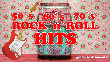 Rock`n`Roll HITS from 50`s  60`s 70`s - Instrumental