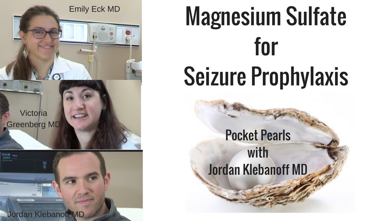 Magnesium Sulfate for Seizure Prophylaxis; Pocket Pearls with Jordan