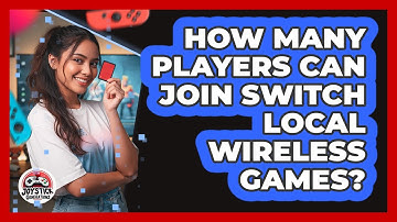How Many Players Can Join Switch Local Wireless Games?