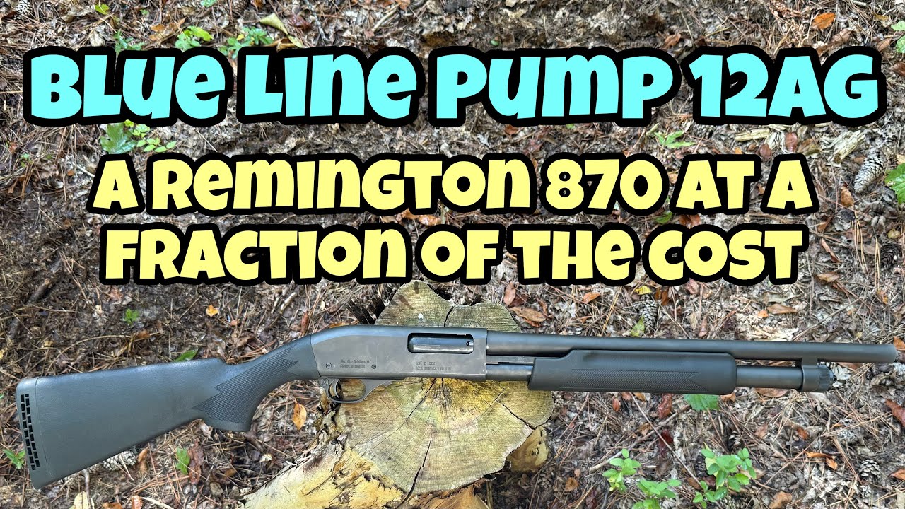 Blue Line Pump 12ga…A Remington 870 At A Fraction Of The Price