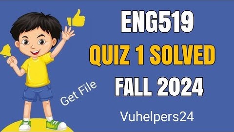ENG519 Quiz 1 Fall 2024 || ENG519 Current Quiz 1 || Eng519 Quiz 1 2024 | Eng519 Quiz 1