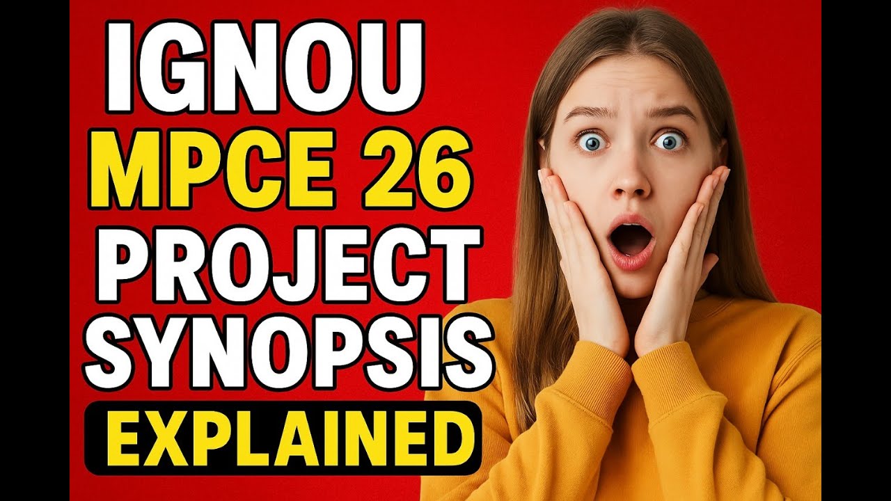 IGNOU MPCE 26 Project Synopsis Explained | Format + Sample - YouTube