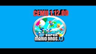 CEMU 1.12.0D NEW SUPER MARIO BROS U 4K 60FPS