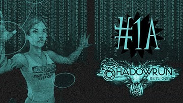 CYBERPUNK MAGE!: Shadowrun Returns Part 1A