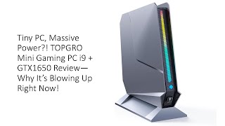 Tiny PC, Massive Power?! TOPGRO Mini Gaming PC i9 + GTX1650 Review