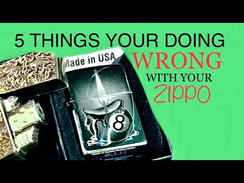 Top 5 Things Your Doing Wrong With Your Zippo