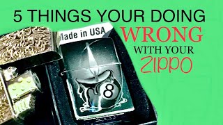 Top 5 Things Your Doing Wrong With Your Zippo