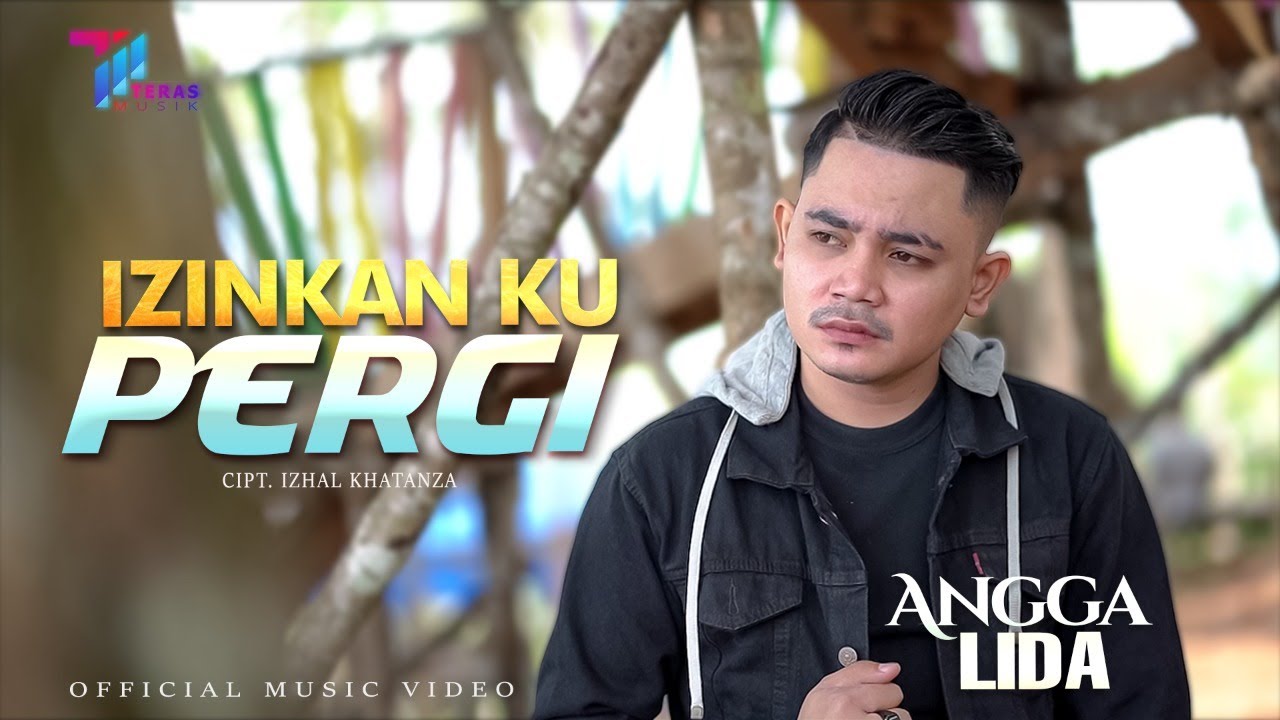 Izinkan Ku Pergi - Angga Lida ( Official Music Video ...