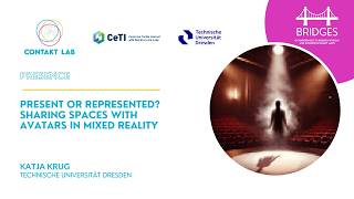 Present or represented? Sharing Spaces with Avatars in Mixed Reality - Katja Krug