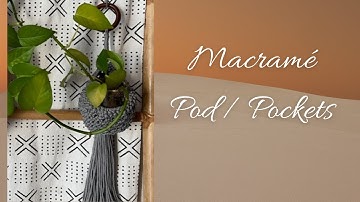 Macramé Pod | Macramé Pocket