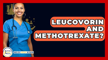 Leucovorin And Methotrexate? - Oncology Support Network