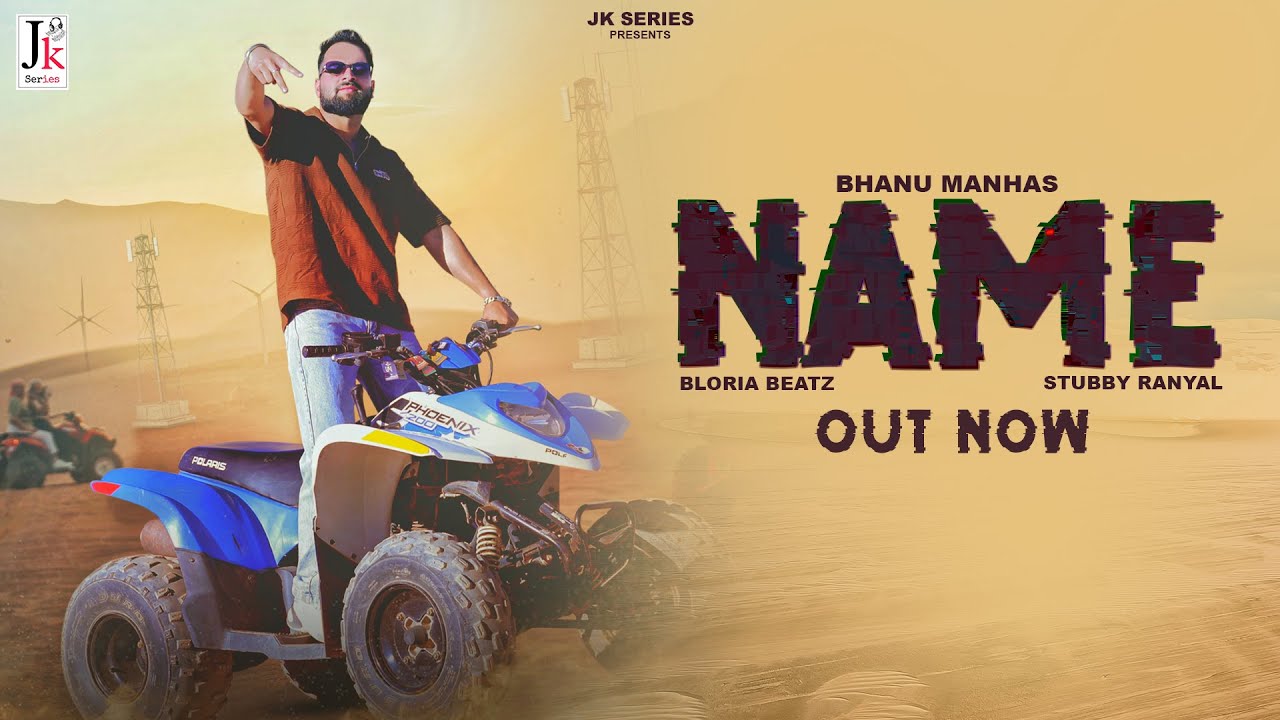 NAME | Official Video | BHANU MANHAS | B-LORIA BEATZ | STUBBY RANYAL NAME | Official Video | BHANU MANHAS | B-LORIA BEATZ | STUBBY RANYAL