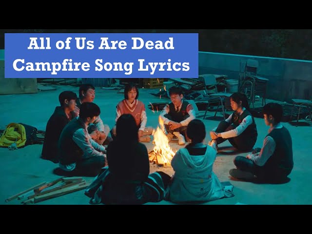 All of Us Are Dead Campfire Song with Lyrics 
