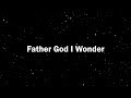 Father God I Wonder Lyrics Video Blessed 