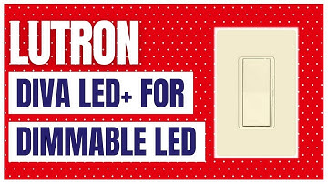 Lutron Diva LED+ Dimmer for Dimmable LED