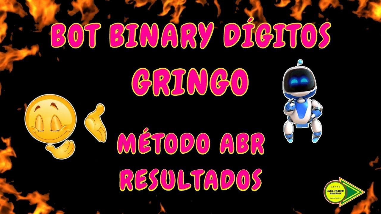 BOT BINARY DÍGITOS – GRINGO – MÉTODO ABR EM OPERAÇÃO