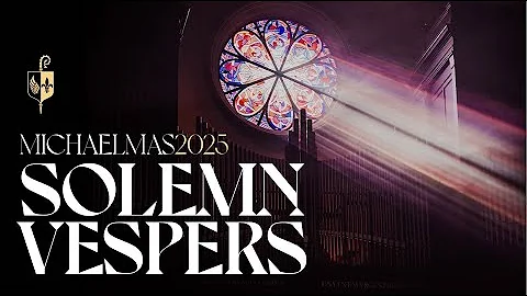 Michaelmas Solemn Vespers | St. Michael’s Abbey, 2025