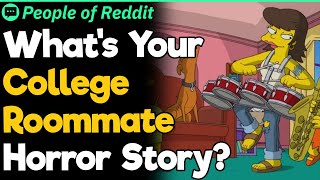 What's Your College Roommate Horror Story?
