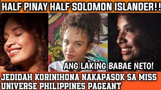 JEDIDAH KORINIHONA HALF FILIPINO/SOLOMON ISLANDER..PASOK SA MISS UNIVERSE PHILIPPINES PAGEANT