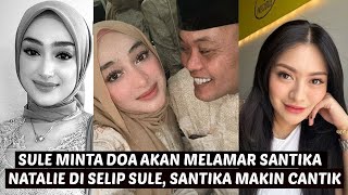 sule akan melamar santika fauziah lalu menikah, sule bahagia minta doa, natali tetap bersabar.