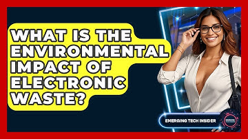 What Is The Environmental Impact Of Electronic Waste? - Emerging Tech Insider