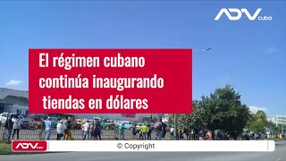 El régimen cubano continúa inaugurando tiendas MLC (Moneda Libremente Convertible)