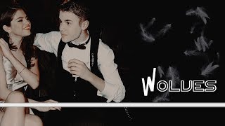 ● Justin + Selena | Wolves