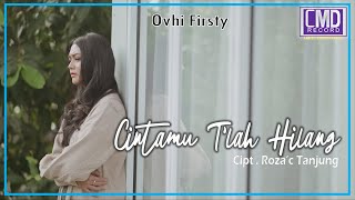 Ovhi Firsty - Cintamu T'lah Hilang (Lagu Pop Melayu Terbaru 2021) Official Music Video