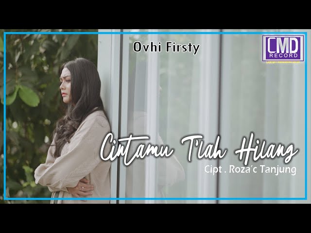 Ovhi Firsty - Cintamu T'lah Hilang (Lagu Pop Melayu Terbaru 2021) Official Music Video class=