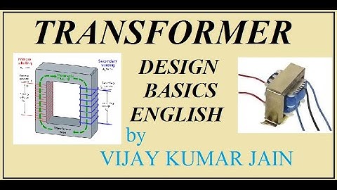 TRANSFORMER  DESIGN  BASICS IN ENGLISH