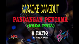 Karaoke Pandangan Pertama Nada Pria - A Rafiq  (Karaoke Dangdut Tanpa Vocal)