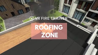 VR Fire Trainer - Roofing Zone | Virtual Fire Safety Training