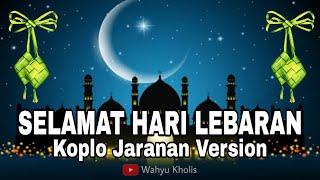 SELAMAT HARI LEBARAN (KOPLO JARANAN VERSION) IDUL FITRI KOPLO TERBARU 2020