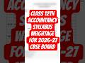 Class 12 Accountancy Syllabus Weightage for 2026-27 cbse board #account #class12​ #aadityakt11th12th