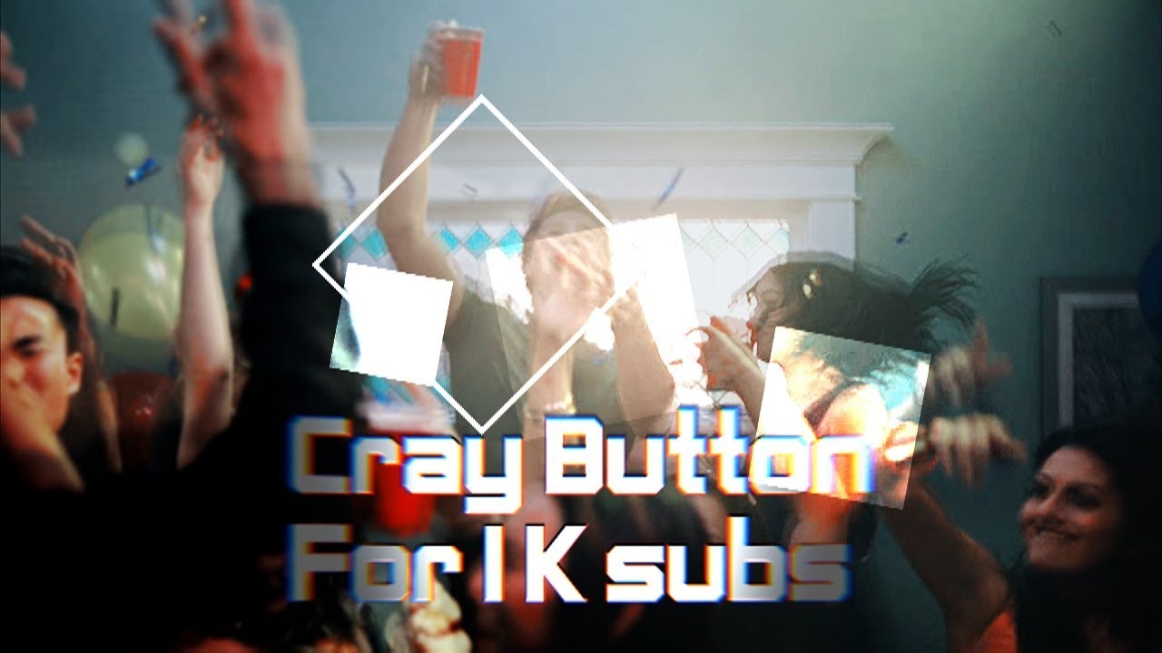 CRAY BUTTON [1K] - YouTube