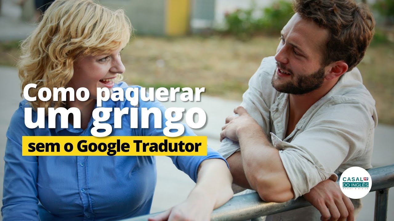 Como paquerar o gringo SEM google tradutor 