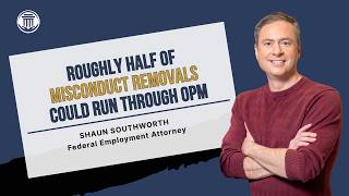 8.25.26 Roughly Half of Misconduct Removal Could Run Through OPM