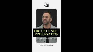 The Lie of Self-Preservation | Costi Hinn How To Be A Forgiving Person Costi Hinn Ep 137